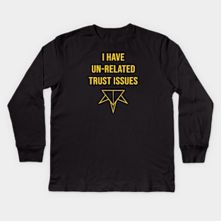 Un-Related Trust Issues (yellow) Kids Long Sleeve T-Shirt